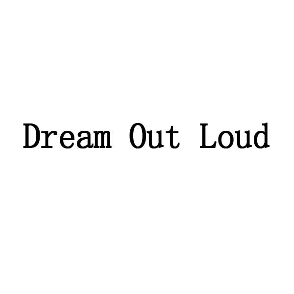 DREAM OUT LOUD商标转让