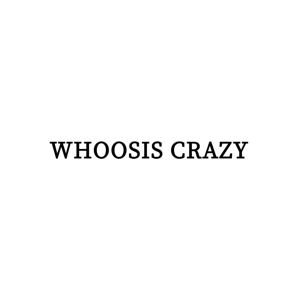 WHOOSIS CRAZY商标转让