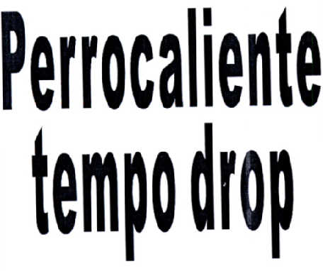 PERROCALIENTE TEMPO DROP商标转让