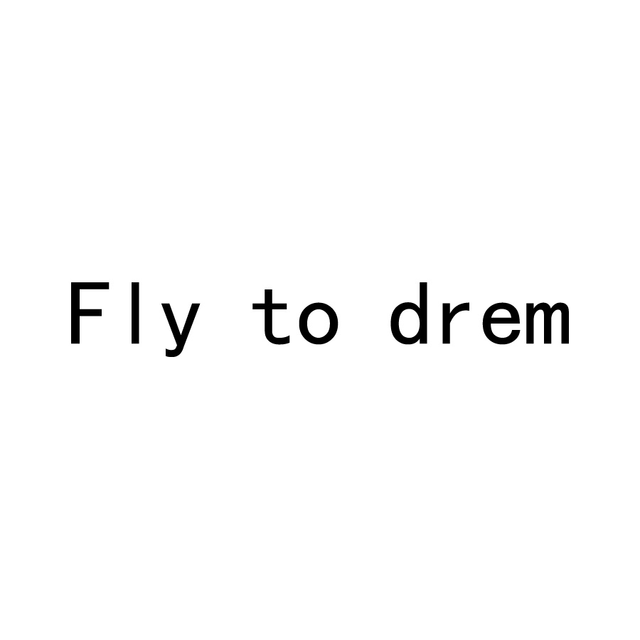 FLY TO DREM商标转让