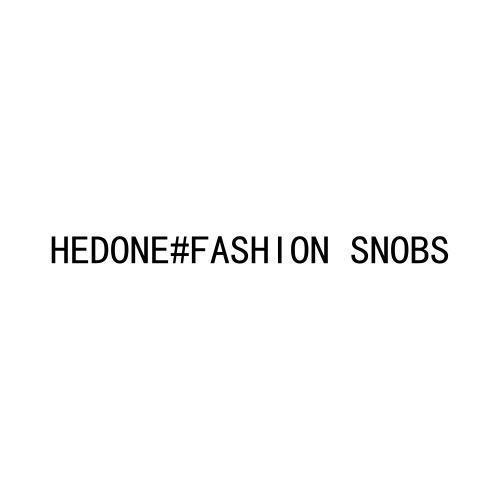 HEDONE#FASHION SNOBS商标转让
